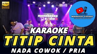 Download lagu TITIP CINTA  KARAOKE NADA PRIA / COWOK mp3