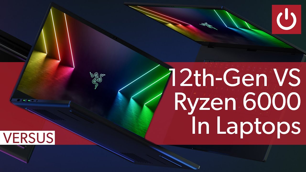 12th-Gen VS Ryzen 6000: The Laptop Wars Are On!