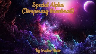 Special Alpha | Ep. 01 | Repost of Original | Temporary Thumbnail for the Moment