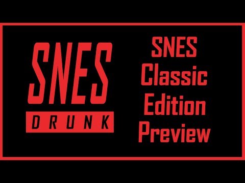 SNES Classic Edition Preview - SNESdrunk