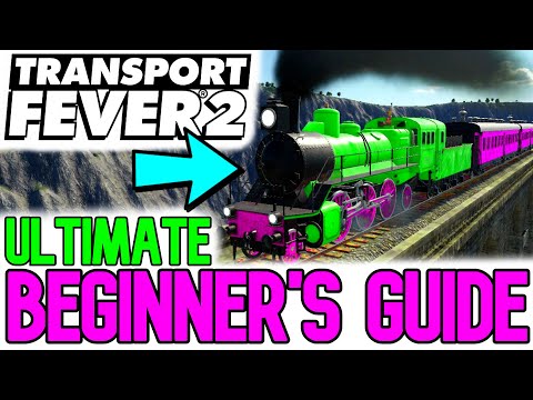 ULTIMATE Complete Beginners Guide Transport Fever 2 2025 (Transport Fever 2 for New Players)