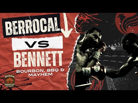 Bourbon, BBQ, & Mayhem FT 5  Berrocal vs Bennett