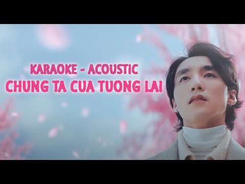 [KARAOKE ACOUSTIC] Chúng Ta Của Tương Lai | Sơn Tùng M-TP