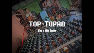 Download lagu TOP-TOPAN - VITA LALEN mp3