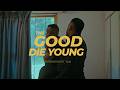 FIZZY SA The Good Die Young Music Video