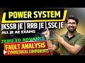 POWER SYSTEM Fault Analysis Symmetrical Components JKSSB JE SSC JE 2025 RRB JE 2025 Pgcil
