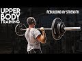 Upper Body | Rebuilding Strength | Be The Best YOU Can Be