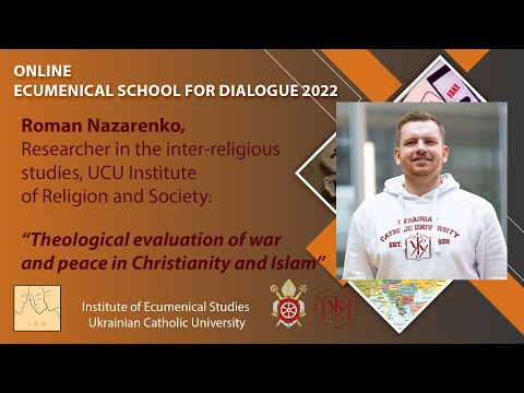 Roman Nazarenko “Theological evaluation of war and peace in Christianity and Islam”