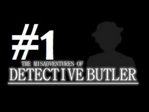 The MisAdventures Of Detective Butler Part 1, My Plan Is Brilliant! But Not | ChrisTenarium