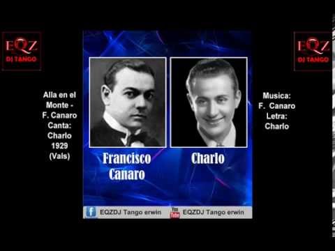 Allá en el monte - F. Canaro - Charlo 1929 (Vals)