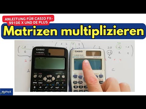 Matrizen multiplizieren mit dem Casio fx-991DE X und fx-991DE Plus – Anleitung & Erklärung