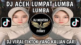 Download lagu DJ LUMPAT LUMBA LUMBA ACEH || DJ ACEH DI LUMPAT LUMBA LUMBA VIRAL TIKTOK TERBARU YANG KALIAN CARI !! mp3