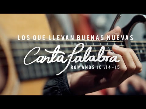 Los Que Llevan Buenas Nuevas - Cantapalabra - Santiago Benavides Ft. María Agustina (Video Oficial)