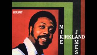 Mike James Kirkland   BABY I NEED YOUR LOVING