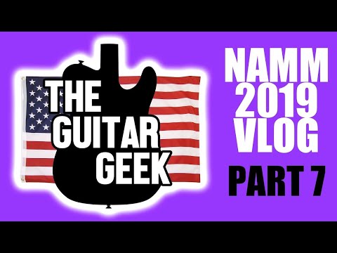 NAMM is upon us! - NAMM 2019 VLOG PART 7