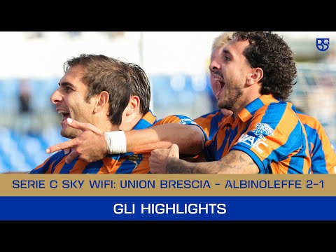 SERIE C SKYWIFI 25/26 | Union Brescia - AlbinoLeffe 2-1: gli highlights