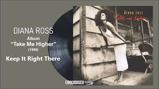 Diana Ross (Take Me Higher) - Keep It Right There (1995)