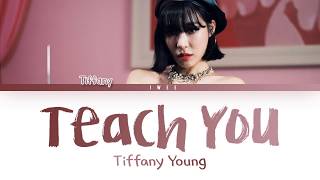 Tiffany Young (티파니) - Teach You (Eng) Color Coded Lyrics/가사