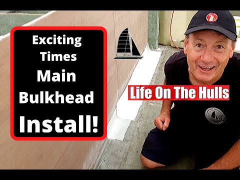 Ep107 Catamaran Bulkhead Install Part 1 - Life On The Hulls - Building a Catamaran