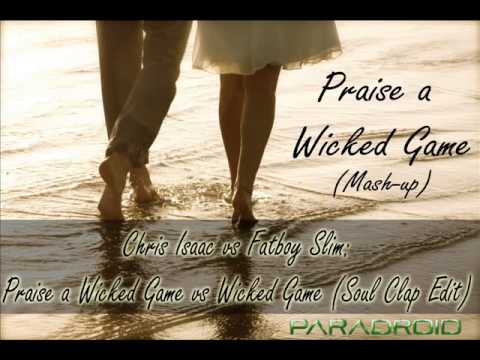 Praise a wicked game