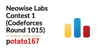 Neowise Labs Contest 1 (Codeforces Round 1018, Div. 1 + Div. 2) by potato167