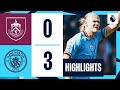 Burnley vs Manchester City [0-3] | All Goals & Extended Highlights | Premier League 2023/24
