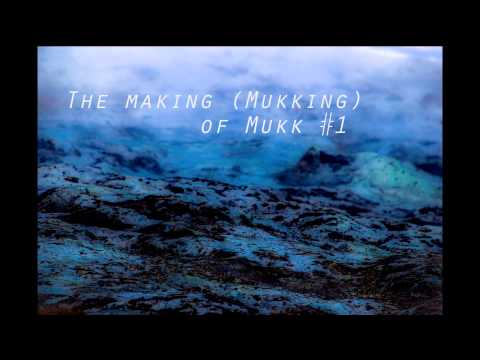 The Mukking of Mukk #1 - Tjuuuuuuuu!!!
