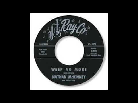Weep No More - Nathan McKinney And The Valleyites - 1964