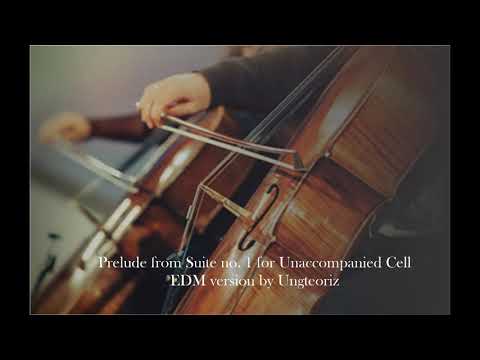 Bach Prelude from Cello Suite No 1. EDM version by Ungteoriz
