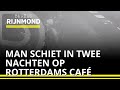Man SCHIET in twee opeenvolgende NACHTEN op Rotterdams café