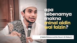 Download lagu Ketahui Makna (Arti) Minal Aidin Wal Faizin Sebelum Kita Mengucapkannya | Habib Muhammad Al Habsyi mp3