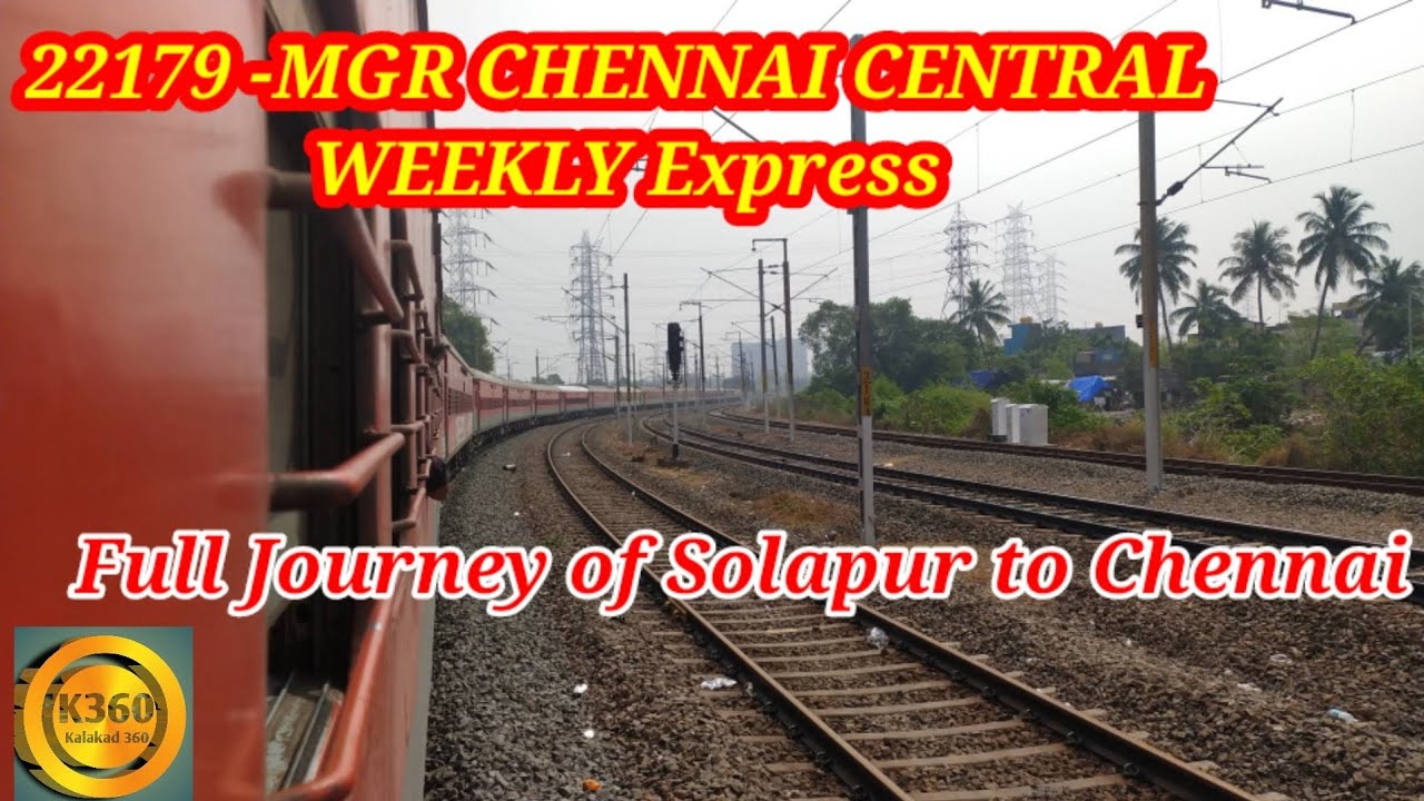Train no 22179|LTT CHENNAI Express|Solapur to MGR Chennai Central(LTT - MAS)