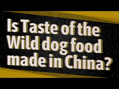 Is Taste of the Wild dog food made in China?