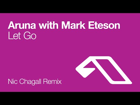 Aruna with Mark Eteson - Let Go (Nic Chagall Mix)