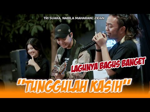 TUNGGULAH KASIH - NABILA MAHARANI FT. TRI SUAKA & ZINIDIN ZIDAN