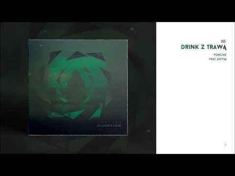 10. Fonciak - Drink z trawą ft. Estym (prod. Cheff Premier)