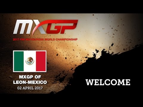MXGP of LEON - Mexico 2017 Welcome Message #Motocross