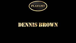 Dennis Brown Playlist