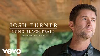 Josh Turner - Long Black Train (Live From Gaither Studios / Official Audio)