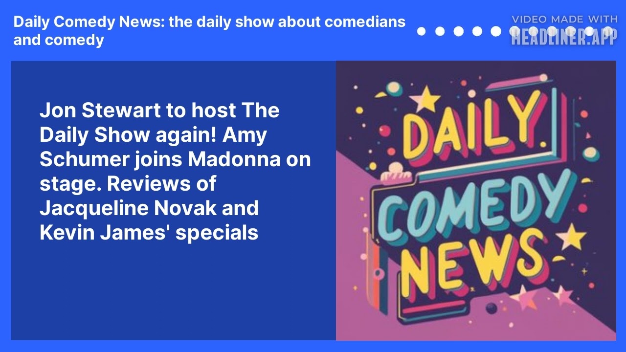 Jon Stewart to host The Daily Show again! Amy Schumer joins Madonna on stage. Reviews of Jacqueline Novak and Kevin James' specials