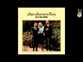 Peter, Paul & Mary - 01 - Very Last Day (by EarpJohn)