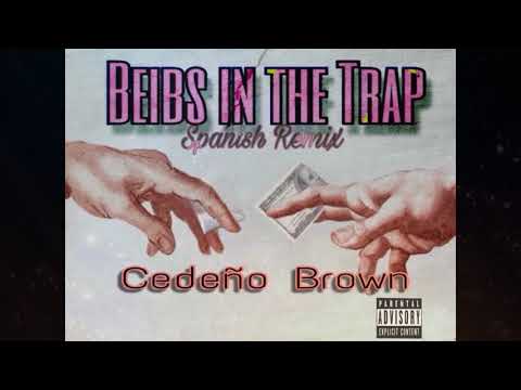 Cedeño Brown - Beibs in The Trap (Spanish Remix) La Boveda Inc