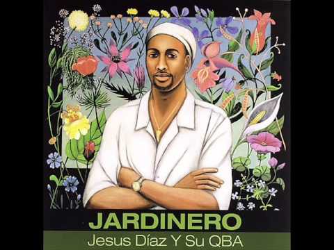 Me tiene loco - Jesus Diaz y su QBA