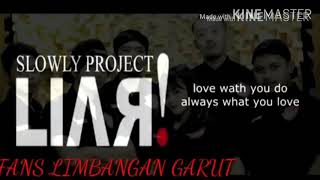 Download lagu LIAR SLOWLY PROJECT FEAT GIVANI GUMILANG LIRIK mp3