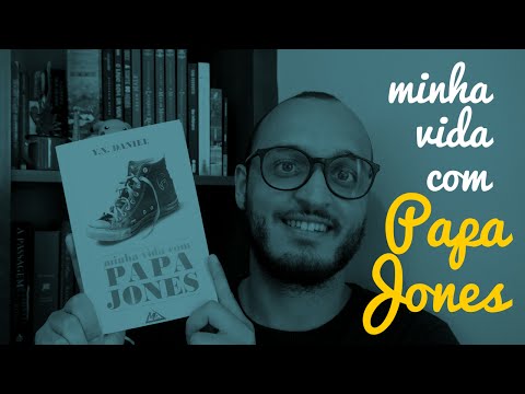 MINHA VIDA COM PAPA JONES - Y.N. DANIEL [Resenha em 5 Pontos]