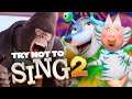 Try Not to Sing | Sing 2 Edition | TUNE