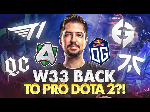 w33 back to PRO Dota 2?!