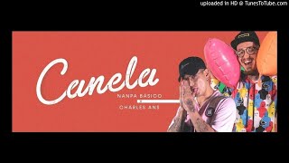 Nanpa Básico Ft. Charles Ans - Canela