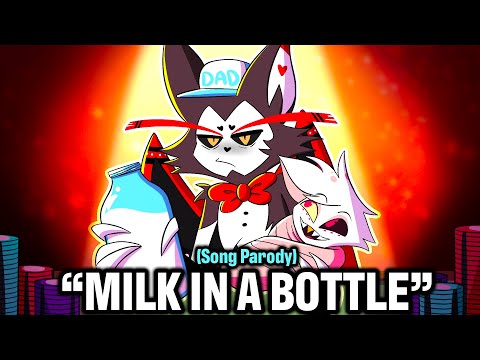 Milk in a Bottle (Husk's Lullaby) A Hazbin Hotel Song Parody