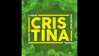 Maffio, Justin Quiles, Nacho &amp; Shelow Shaq - Cristina